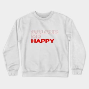 Colour Me Happy, Colour Me Beautiful, Red, Interior Designers, Painters, Artist, Decorator Crewneck Sweatshirt